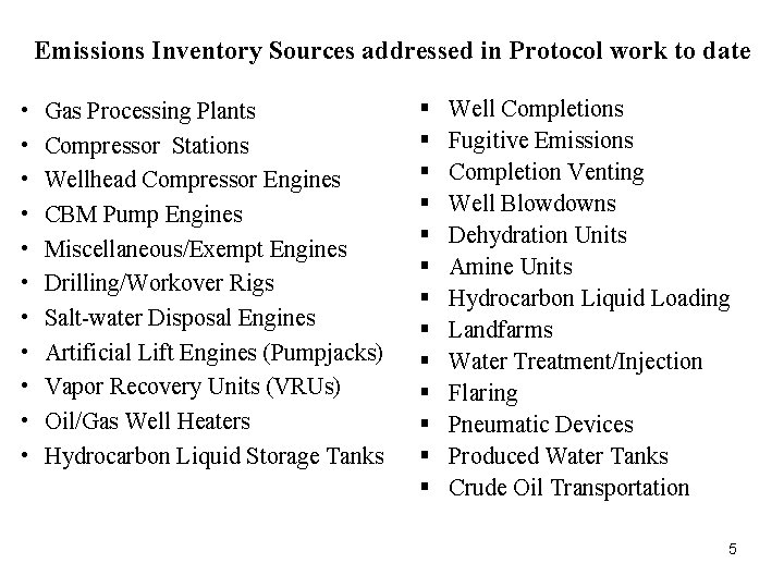 Emissions Inventory Sources addressed in Protocol work to date • • • Gas Processing