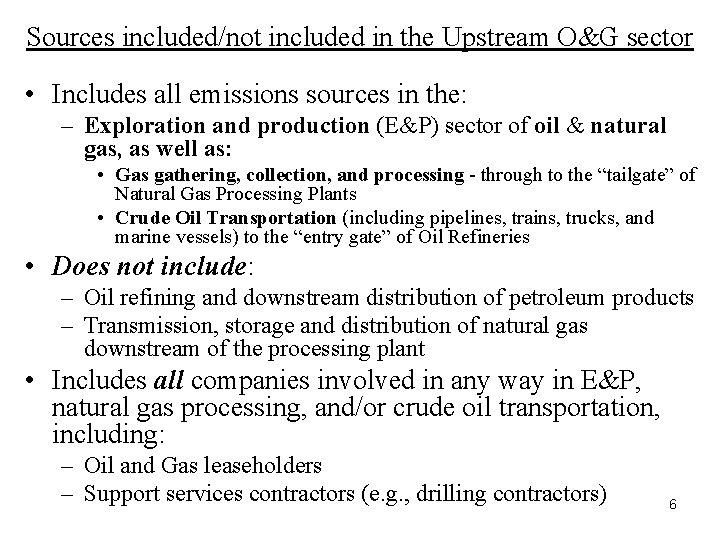 Sources included/not included in the Upstream O&G sector • Includes all emissions sources in