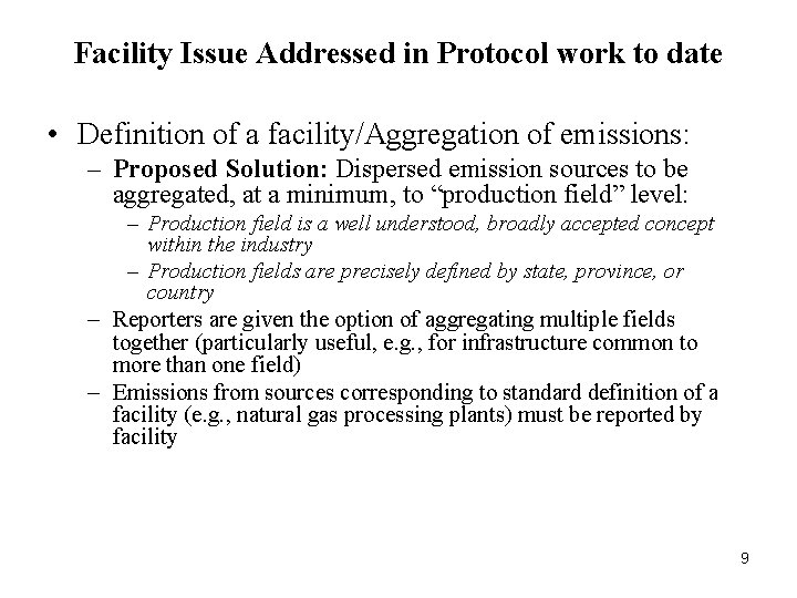 Facility Issue Addressed in Protocol work to date • Definition of a facility/Aggregation of