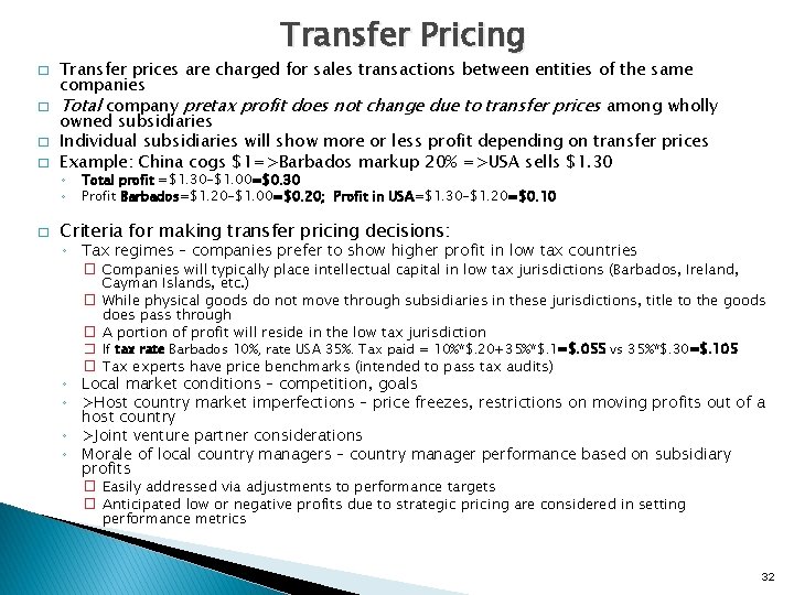 Transfer Pricing � � Transfer prices are charged for sales transactions between entities of