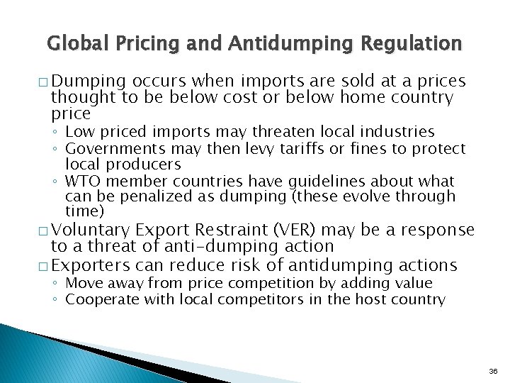 Global Pricing and Antidumping Regulation � Dumping occurs when imports are sold at a