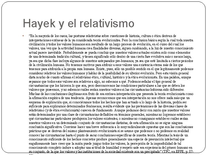 Hayek y el relativismo • “En la mayoría de los casos, las posturas relativistas Hayek y el relativismo • “En la mayoría de los casos, las posturas relativistas