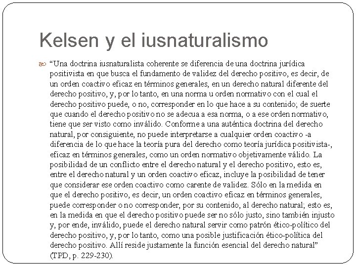 Kelsen y el iusnaturalismo “Una doctrina iusnaturalista coherente se diferencia de una doctrina jurídica Kelsen y el iusnaturalismo “Una doctrina iusnaturalista coherente se diferencia de una doctrina jurídica