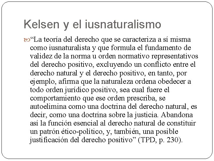 Kelsen y el iusnaturalismo “La teoría del derecho que se caracteriza a sí misma Kelsen y el iusnaturalismo “La teoría del derecho que se caracteriza a sí misma