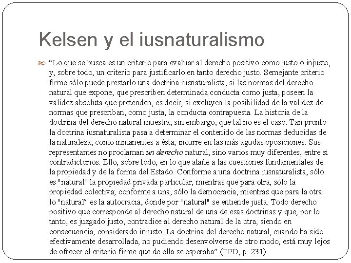 Kelsen y el iusnaturalismo “Lo que se busca es un criterio para evaluar al Kelsen y el iusnaturalismo “Lo que se busca es un criterio para evaluar al
