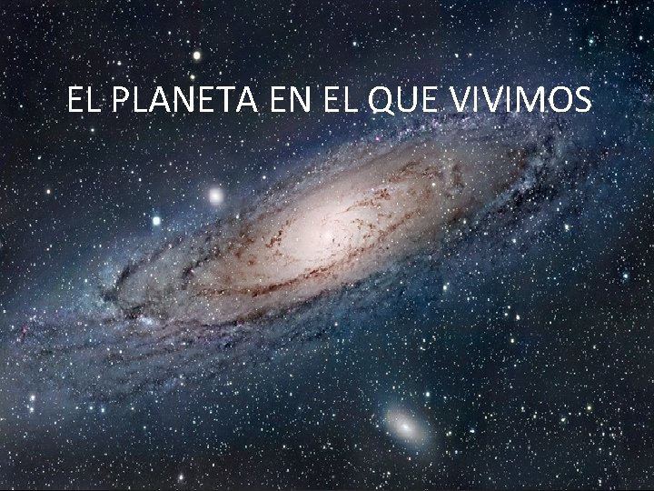 EL PLANETA EN EL QUE VIVIMOS 