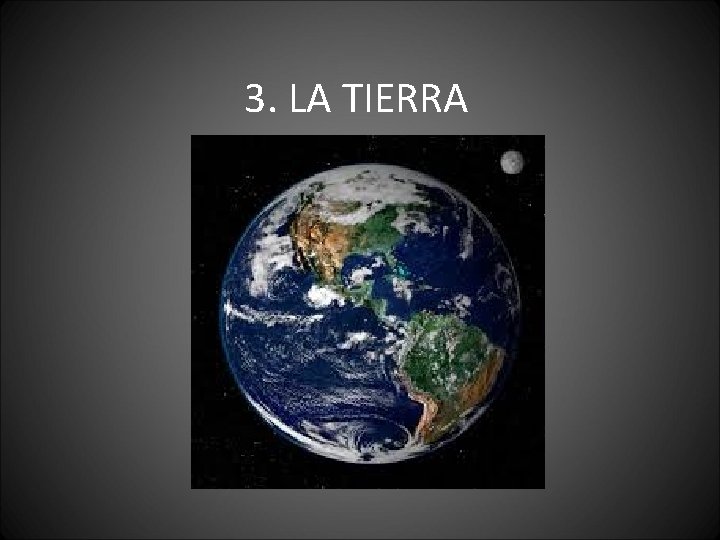 3. LA TIERRA 