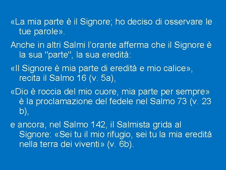  «La mia parte è il Signore; ho deciso di osservare le tue parole»