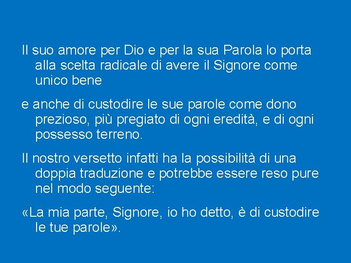 Il suo amore per Dio e per la sua Parola lo porta alla scelta