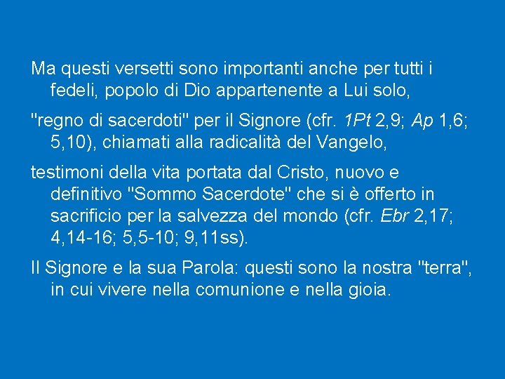 Ma questi versetti sono importanti anche per tutti i fedeli, popolo di Dio appartenente