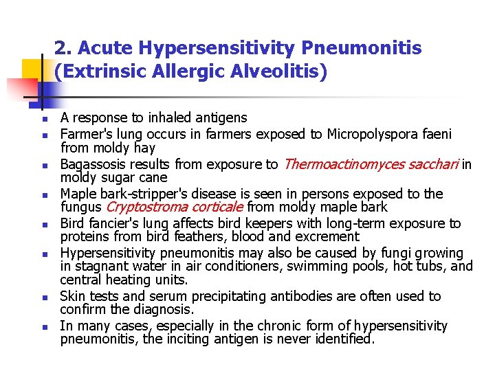 2. Acute Hypersensitivity Pneumonitis (Extrinsic Allergic Alveolitis) n n n n A response to