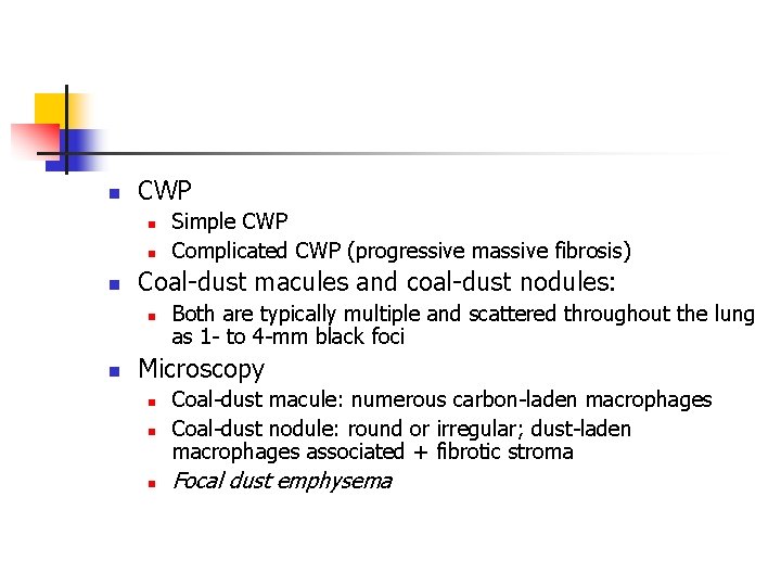 n CWP n n n Coal-dust macules and coal-dust nodules: n n Simple CWP