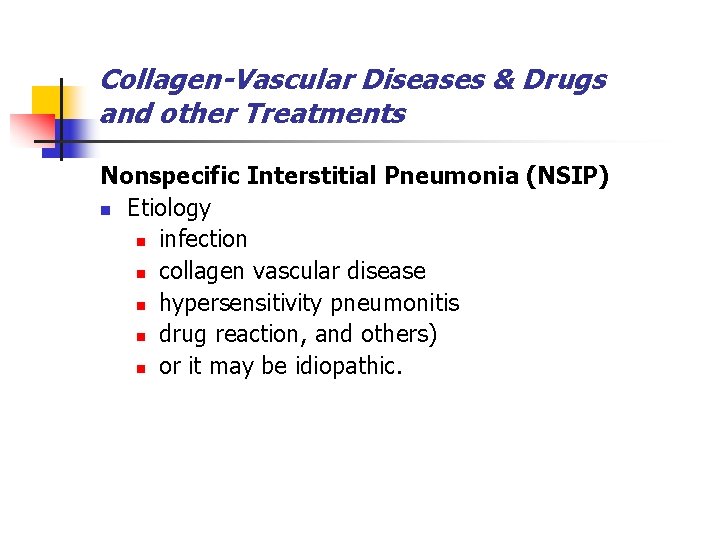 Collagen-Vascular Diseases & Drugs and other Treatments Nonspecific Interstitial Pneumonia (NSIP) n Etiology n