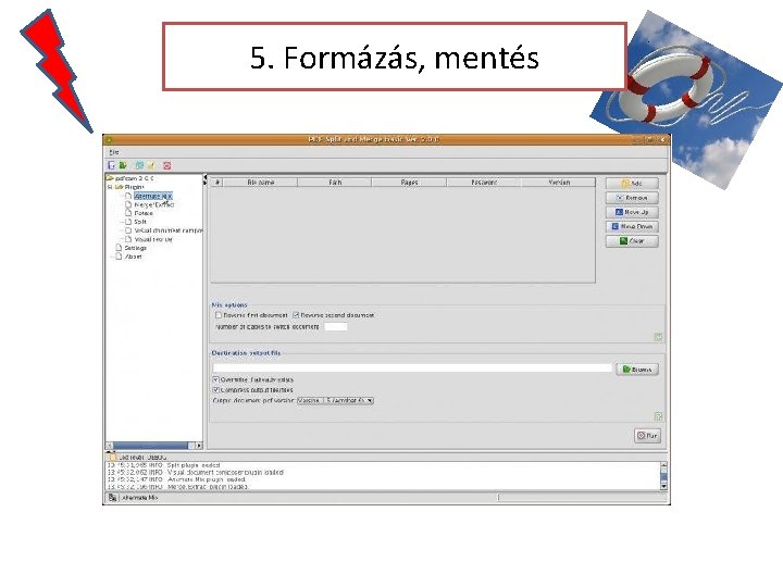 5. Formázás, mentés 5. Formázás, mentés