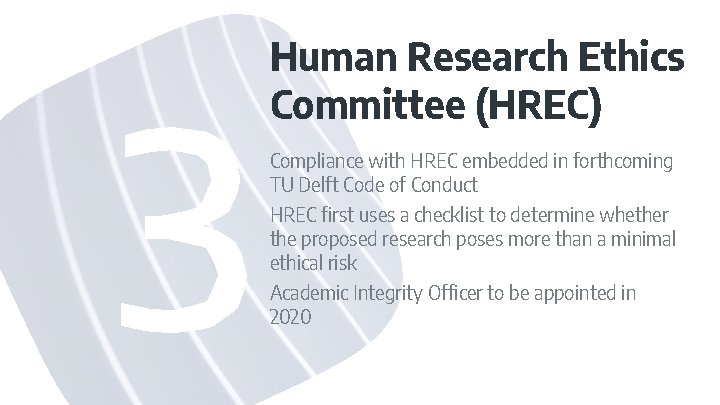 Human Research Ethics Committee (HREC) Compliance with HREC embedded in forthcoming TU Delft Code Human Research Ethics Committee (HREC) Compliance with HREC embedded in forthcoming TU Delft Code