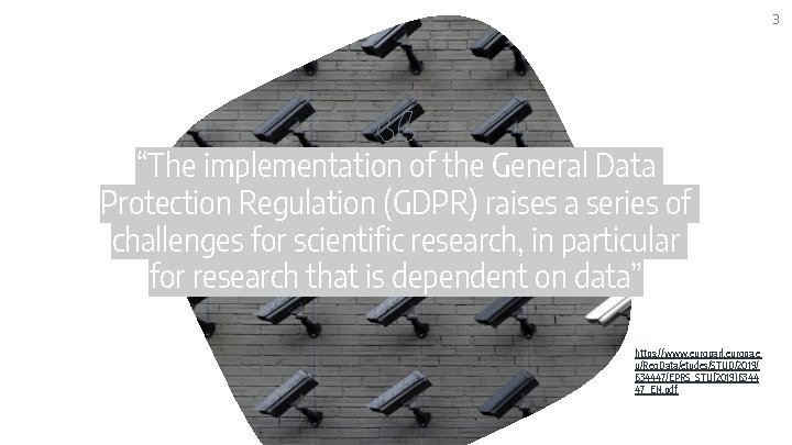 3 “The implementation of the General Data Protection Regulation (GDPR) raises a series of 3 “The implementation of the General Data Protection Regulation (GDPR) raises a series of