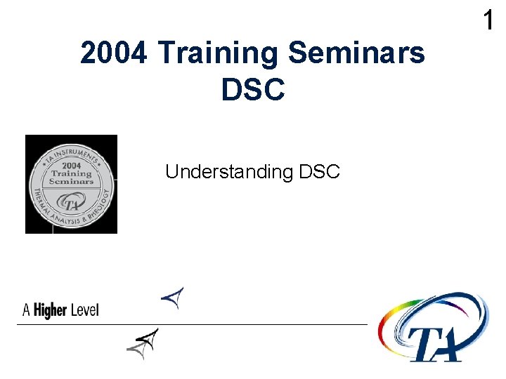 2004 Training Seminars DSC Understanding DSC 1 