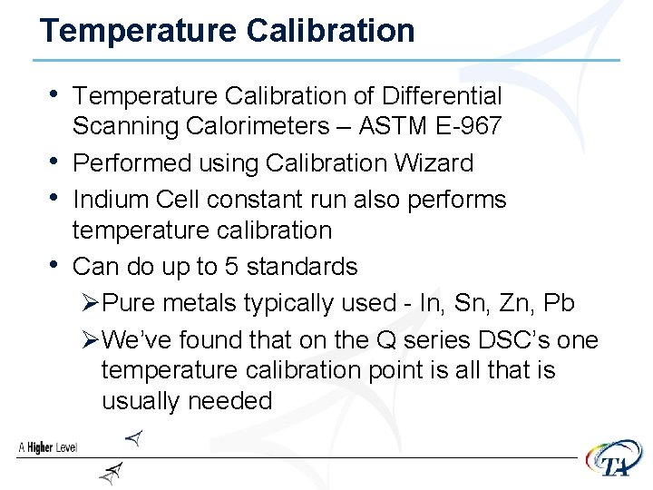 Temperature Calibration • Temperature Calibration of Differential • • • Scanning Calorimeters – ASTM