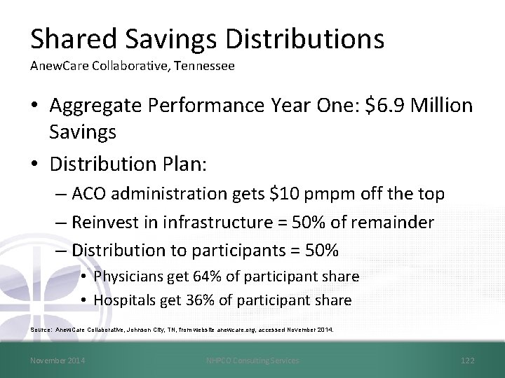 Shared Savings Distributions Anew. Care Collaborative, Tennessee • Aggregate Performance Year One: $6. 9