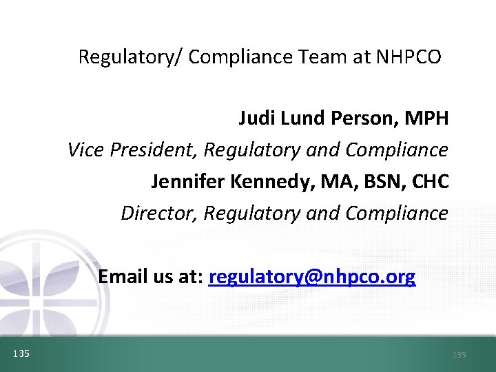 Regulatory/ Compliance Team at NHPCO Judi Lund Person, MPH Vice President, Regulatory and Compliance