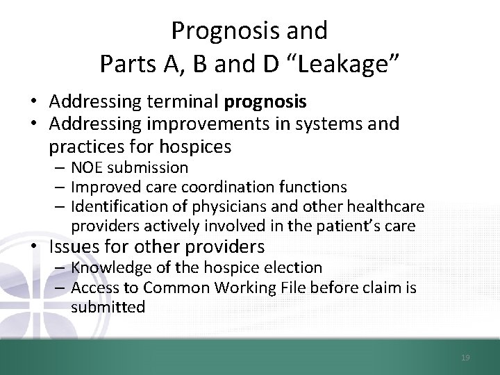 Prognosis and Parts A, B and D “Leakage” • Addressing terminal prognosis • Addressing