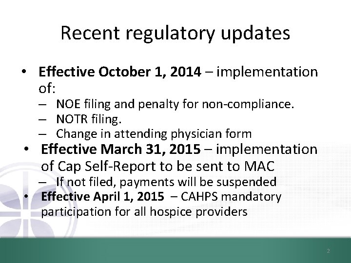 Recent regulatory updates • Effective October 1, 2014 – implementation of: – NOE filing