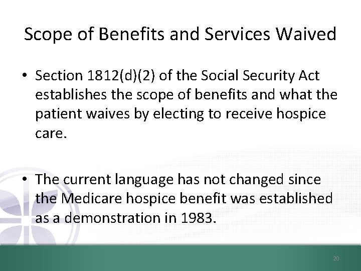 Scope of Benefits and Services Waived • Section 1812(d)(2) of the Social Security Act
