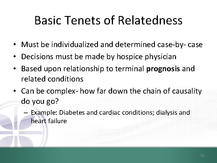 Basic Tenets of Relatedness • Must be individualized and determined case-by- case • Decisions