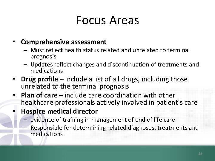 Focus Areas • Comprehensive assessment – Must reflect health status related and unrelated to