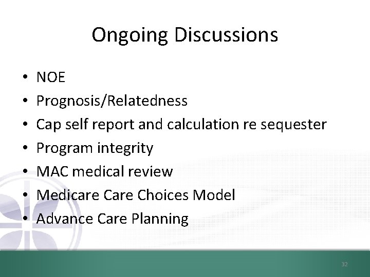 Ongoing Discussions • • NOE Prognosis/Relatedness Cap self report and calculation re sequester Program