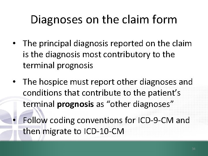 Diagnoses on the claim form • The principal diagnosis reported on the claim is