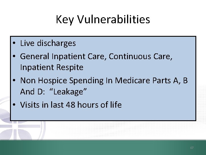 Key Vulnerabilities • Live discharges • General Inpatient Care, Continuous Care, Inpatient Respite •