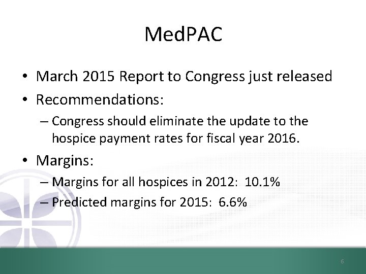 Med. PAC • March 2015 Report to Congress just released • Recommendations: – Congress