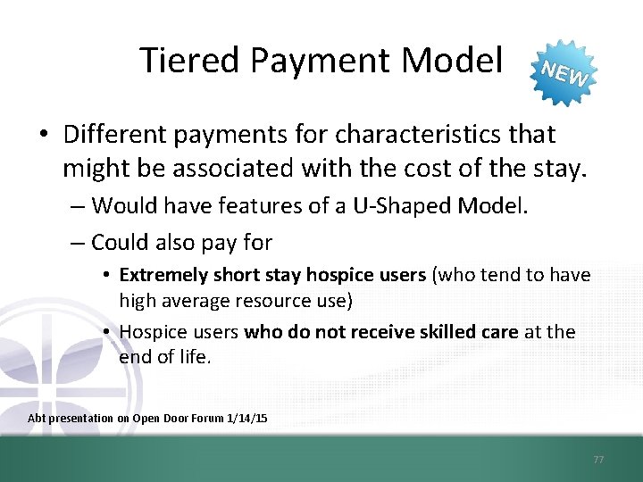 Tiered Payment Model • Different payments for characteristics that might be associated with the