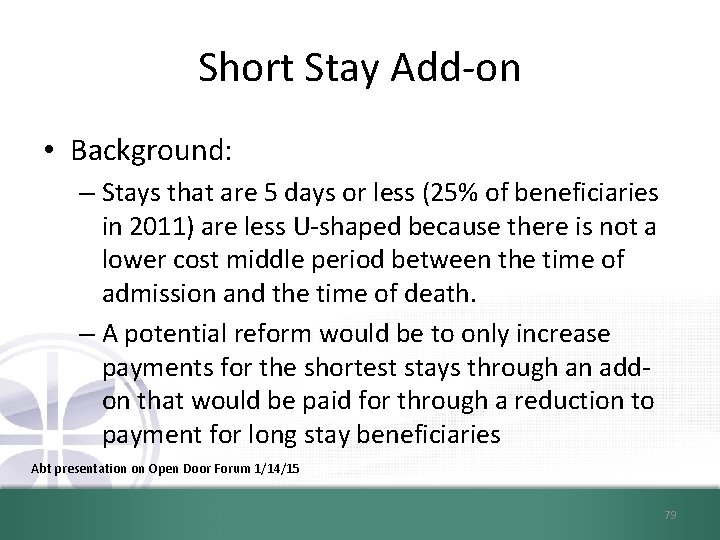 Short Stay Add-on • Background: – Stays that are 5 days or less (25%