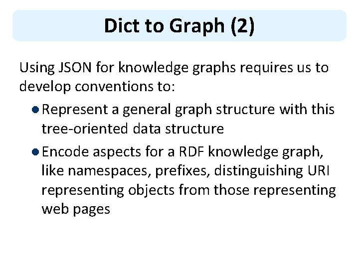 Dict to Graph (2) Using JSON for knowledge graphs requires us to develop conventions