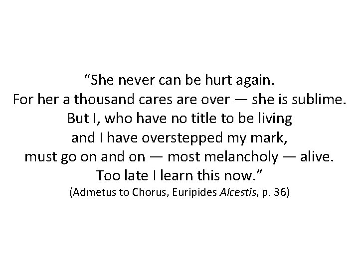 “She never can be hurt again. For her a thousand cares are over —