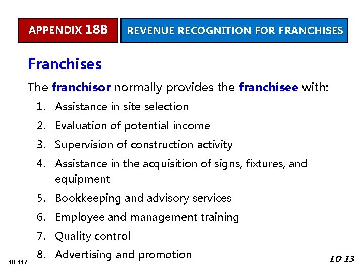 APPENDIX 18 B REVENUE RECOGNITION FOR FRANCHISES Franchises The franchisor normally provides the franchisee