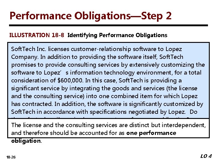 Performance Obligations—Step 2 ILLUSTRATION 18 -8 Identifying Performance Obligations Soft. Tech Inc. licenses customer-relationship