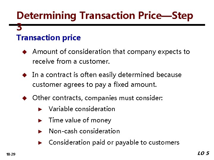 Determining Transaction Price—Step 3 Transaction price 18 -29 u Amount of consideration that company