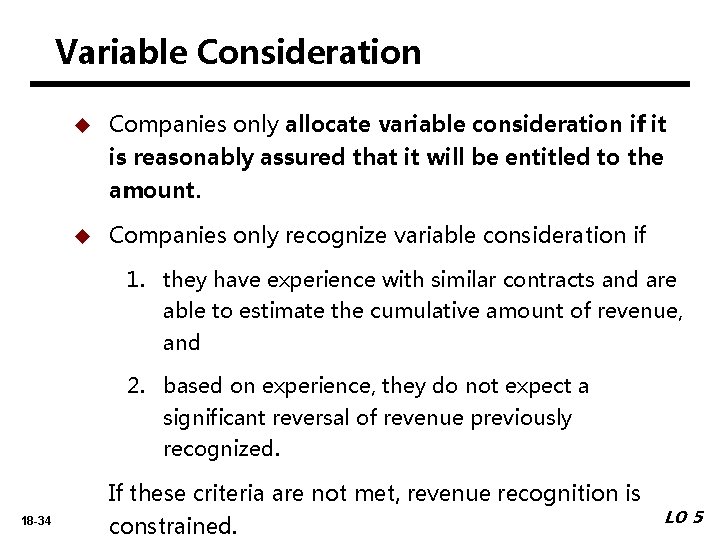 Variable Consideration u Companies only allocate variable consideration if it is reasonably assured that