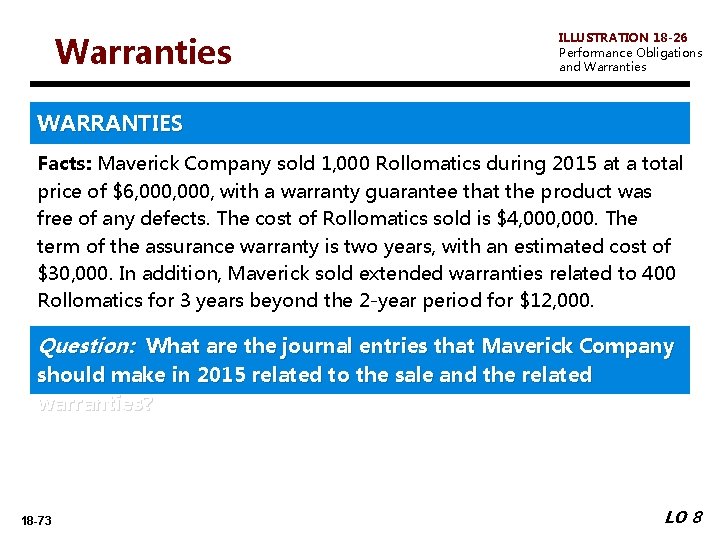 Warranties ILLUSTRATION 18 -26 Performance Obligations and Warranties WARRANTIES Facts: Maverick Company sold 1,