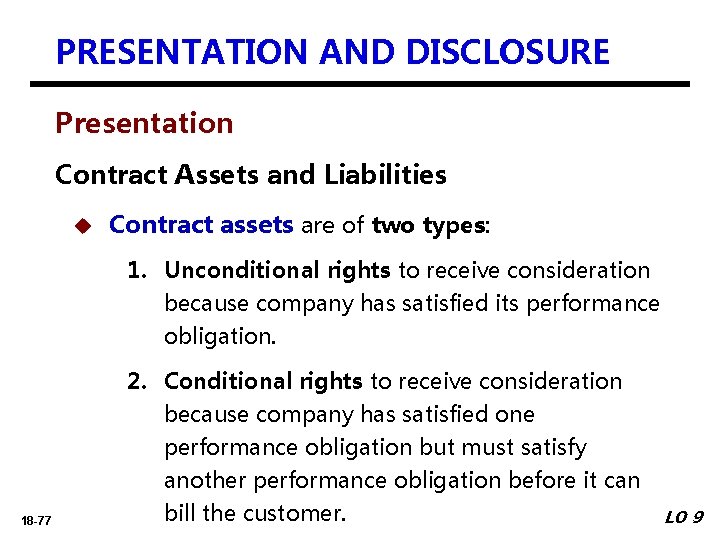 PRESENTATION AND DISCLOSURE Presentation Contract Assets and Liabilities u Contract assets are of two