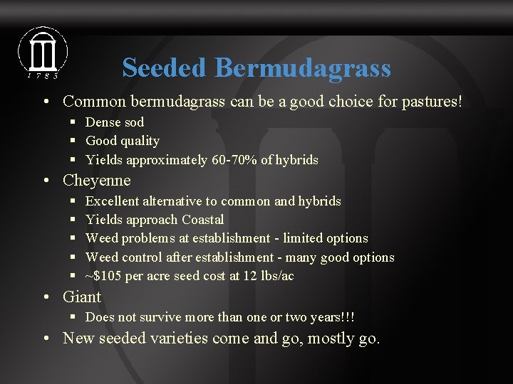 Seeded Bermudagrass • Common bermudagrass can be a good choice for pastures! § Dense