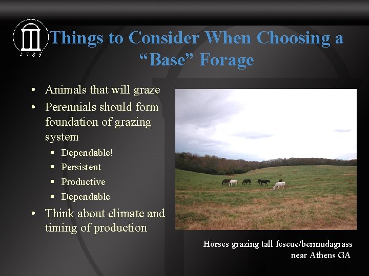 Things to Consider When Choosing a “Base” Forage • Animals that will graze •