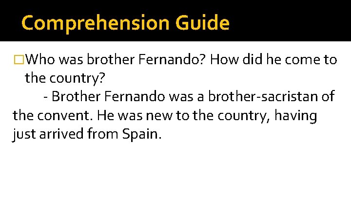 Comprehension Guide �Who was brother Fernando? How did he come to the country? -