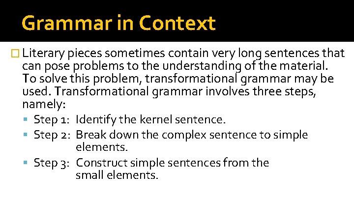 Grammar in Context � Literary pieces sometimes contain very long sentences that can pose