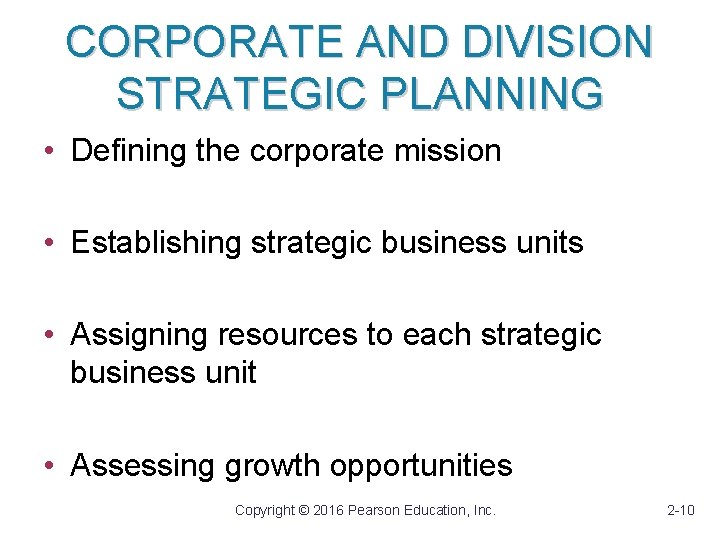 CORPORATE AND DIVISION STRATEGIC PLANNING • Defining the corporate mission • Establishing strategic business