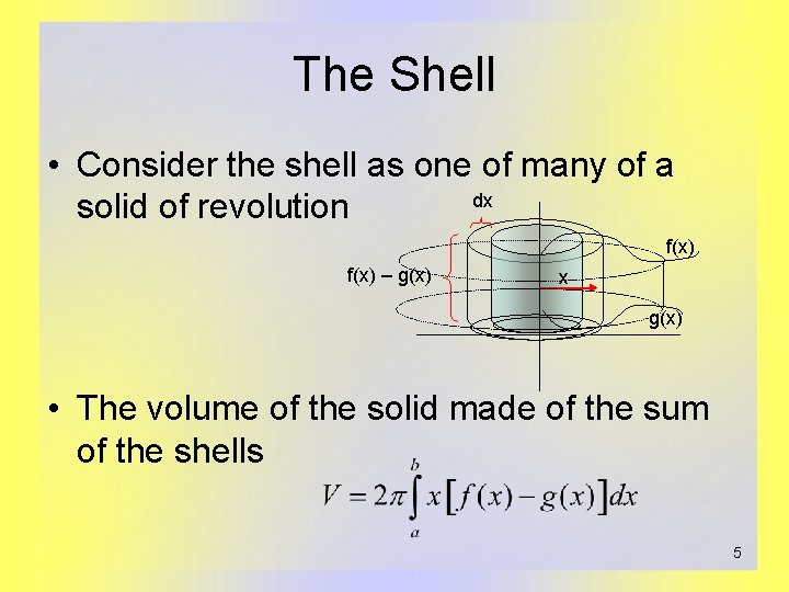 The Shell • Consider the shell as one of many of a dx solid