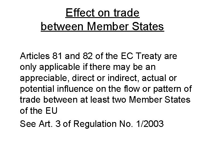 Effect on trade between Member States Articles 81 and 82 of the EC Treaty Effect on trade between Member States Articles 81 and 82 of the EC Treaty